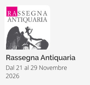Rassegna Antiquaria Dal 21 al 29 Novembre  2026